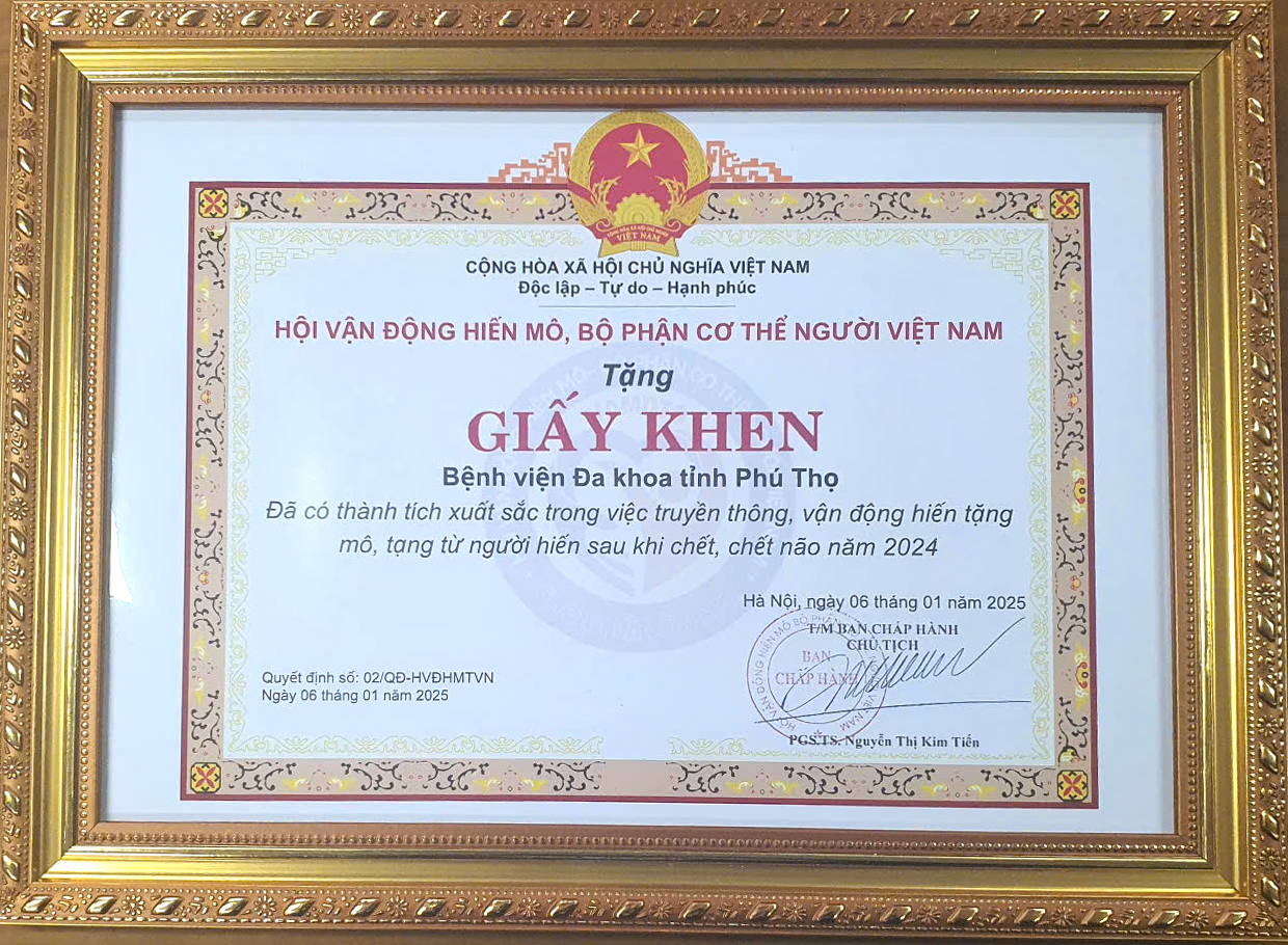 Bệnh viện Đa khoa tỉnh Phú Thọ đạt thành tích xuất sắc trong công tác truyền thông, vận động hiến tặng mô, tạng năm 2024 3 Bệnh viện đa khoa tỉnh Phú Thọ vinh dự được trao tặng Giấy khen vì đã có thành tích xuất sắc trong công tác truyền thông, vận động hiến mô, tạng từ người hiến sau khi chết, chết não năm 2024