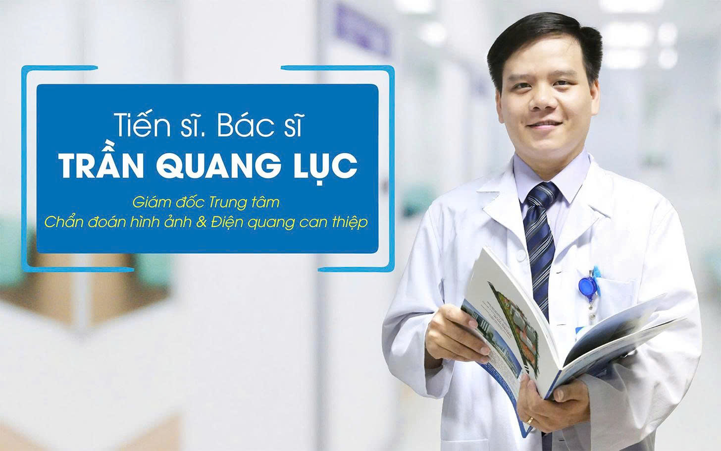 Tiến sĩ, Bác sĩ Trần Quang Lục – Người thắp sáng hành trình đổi mới ngành Chẩn đoán hình ảnh và Điện quang can thiệp tại Phú Thọ