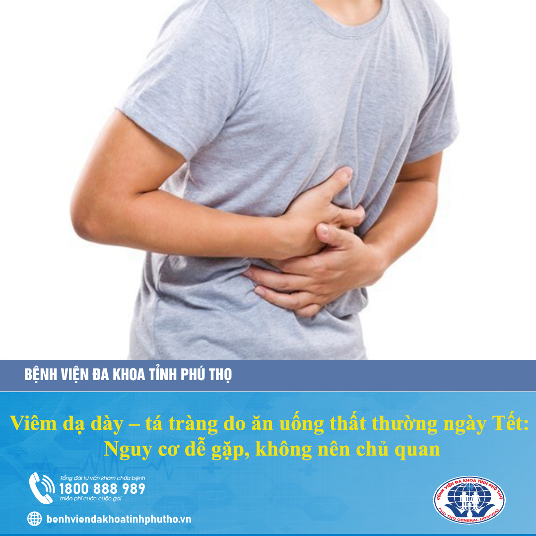 Viêm dạ dày – tá tràng do ăn uống thất thường ngày Tết: Nguy cơ dễ gặp, không nên chủ quan